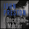 I Once Had a Master (Unabridged) audio book by John Preston