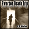 Ewerton Death Trip: A Walk Through the Dark Side of Town (Unabridged) audio book by A. R. Morlan