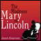 The Madness of Mary Lincoln (Unabridged) audio book by Jason Emerson