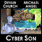 Cyber Son (Unabridged) audio book by Devlin Church, Michael Angel