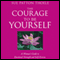 The Courage to Be Yourself: A Woman's Guide to Emotional Strength and Self-Esteem (Unabridged) audio book by Sue Patton Thoele