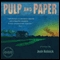 Pulp and Paper (Unabridged) audio book by Josh Rolnick