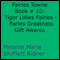 Tiger Lillies Fairies: Faries Greatness Gift Awards: Fairies Towne Book #10 (Unabridged) audio book by Melanie Marie Shifflett Ridner