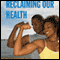 Reclaiming Our Health: A Guide to African American Wellness (Unabridged) audio book by Michelle A. Gourdine