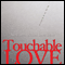 Touchable Love: An Untraditional Love Story (Unabridged) audio book by Becky Due