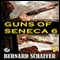 Guns of Seneca 6: Chamber 1 of the Guns of Seneca 6 Saga (Unabridged) audio book by Bernard Schaffer