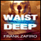 Waist Deep: A Stefan Kopriva Mystery, Book 1 (Unabridged) audio book by Frank Zafiro
