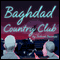 Baghdad Country Club (Unabridged) audio book by Joshuah Bearman