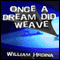Once a Dream Did Weave (Unabridged) audio book by William Hrdina
