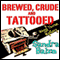 Brewed, Crude and Tattooed: A Maggy Thorsen Mystery, Book 4 (Unabridged) audio book by Sandra Balzo