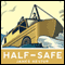 Half-Safe: A Story of Love, Obsession, and History's Most Insane Around-the-World Adventure (Unabridged) audio book by James Nestor