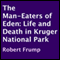 The Man-Eaters of Eden: Life and Death in Kruger National Park (Unabridged) audio book by Robert Frump