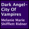 Dark Angel - City of Vampires (Unabridged) audio book by Melanie Marie Shifflett Ridner