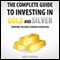 The Complete Guide to Investing in Gold and Silver: Surviving the Great Economic Depression (Unabridged) audio book by Omar Johnson