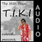The Man From T.I.K.I. (Unabridged) audio book by Everett Peacock