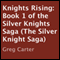Knights Rising: Silver Knights Saga, Book 1 (Unabridged) audio book by Greg Carter