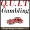 Q.U.I.T Gambling: Advice on How to Quit Gambling in 4 Easy Steps: New Beginnings Collection (Unabridged) audio book by William Briggs