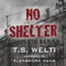 No Shelter Trilogy: Books 1, 2, and 3: No Shelter, Left Behind, and Buried Alive (Unabridged) audio book by T. S. Welti