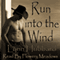 Run into the Wind (Unabridged) audio book by Lynn Hubbard