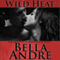 Wild Heat (Unabridged) audio book by Bella Andre