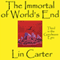 The Immortal of World's End: Gondwane Epic, Book 3 (Unabridged) audio book by Lin Carter