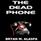 The Dead Phone (Unabridged) audio book by Bryan W. Alaspa