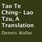 Tao Te Ching- Lao Tzu, A Translation (Unabridged) audio book by Dennis Waller