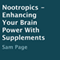 Nootropics: Enhancing Your Brain Power With Supplements (Unabridged) audio book by Sam Page