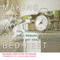 Making the Most of Bed Rest: Tips, Tools, and Resources for a Rewarding Recovery from Any Health Challenge (Unabridged) audio book by Barbara Edelston Peterson