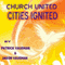 Churches United; Cities Ignited (Unabridged) audio book by Patrick Vaughan, Jason Vaughan