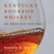 Kentucky Bourbon Whiskey: An American Heritage (Unabridged) audio book by Michael R. Veach