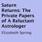 Saturn Returns: The Private Papers of a Reluctant Astrologer (Unabridged) audio book by Elizabeth Spring