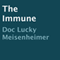 The Immune (Unabridged) audio book by Doc Lucky Meisenheimer