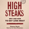 High Steaks: Why and How to Eat Less Meat (Unabridged) audio book by Eleanor Boyle