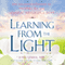 Learning from the Light: Pre-Death Experiences, Prophecies, and Angelic Messages of Hope (Unabridged) audio book by John Lerma