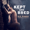 Kept and Bred: F--ked by the Wolves, Part 1 (Unabridged) audio book by B. B. Roman