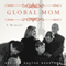 Global Mom: Eight Countries, Sixteen Addresses, Five Languages, One Family (Unabridged) audio book by Melissa Dalton-Bradford