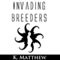 Invading Breeders: Gay Tentacle Erotica (Unabridged) audio book by K. Matthew