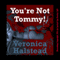 You're Not Tommy: A Very Hard and Rough Gangbang (Some Like It Rough) (Unabridged) audio book by Veronica Halstead