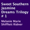 Sweet Southern Jasmine Dreams Trilogy # 1 (Unabridged) audio book by Melanie Marie Shifflett Ridner