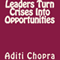Leaders Turn Crises Into Opportunities (Unabridged) audio book by Aditi Chopra