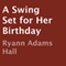 A Swing Set for Her Birthday (Unabridged) audio book by RyAnn Adams Hall