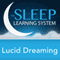 Lucid Dreaming Guided Meditation: Sleep Learning System audio book by Joel Thielke