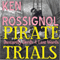 Pirate Trials: Dastardly Deeds & Last Words (Unabridged) audio book by Ken Rossignol
