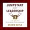 Jumpstart Your Leadership: 10 Jolts to Leverage Your Leadership (Unabridged) audio book by Shawn Doyle