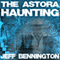 The Astora Haunting: A Short Story (Unabridged) audio book by Jeff Bennington