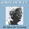 The Quest for Certainty (Unabridged) audio book by John Dewey