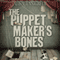 The Puppet Maker's Bones: Death's Order, Book 1 (Unabridged) audio book by Alisa Tangredi