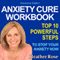 Anxiety Workbook: Top 10 Powerful Steps How to Stop Your Anxiety Now: Exclusive Edition (The Depression and Anxiety Self Help Cure) (Unabridged) audio book by Heather Rose