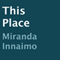 This Place (Unabridged) audio book by Miranda Innaimo